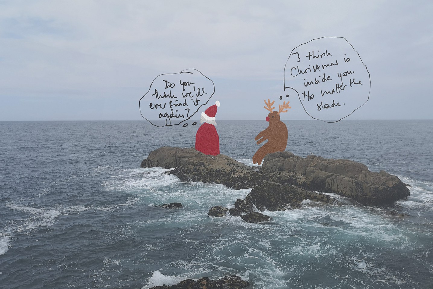 The postcard flat: a grey sea, a rock, Santa in red asks in a thought bubble, Do you think we'll ever find it again? The reindeer answers, I think Christmas is inside you