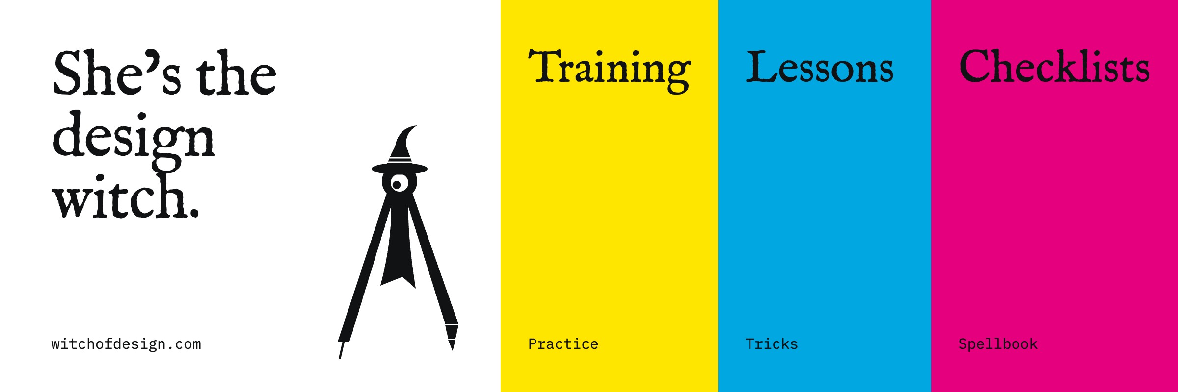 A wide banner: She's the design witch, Ms Gridzelda standing beside it, then three ink fields: Training (Practice) in yellow, Lessons (Tricks) in cyan, Checklists (Spellbook) in magenta